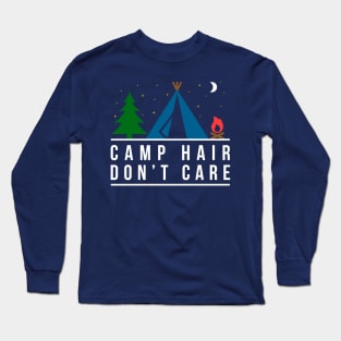 Camp Hair Don't Care Cute Funny Camping Lovers Gift Long Sleeve T-Shirt